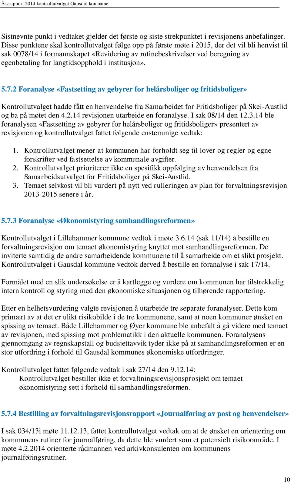 langtidsopphold i institusjon». 5.7.