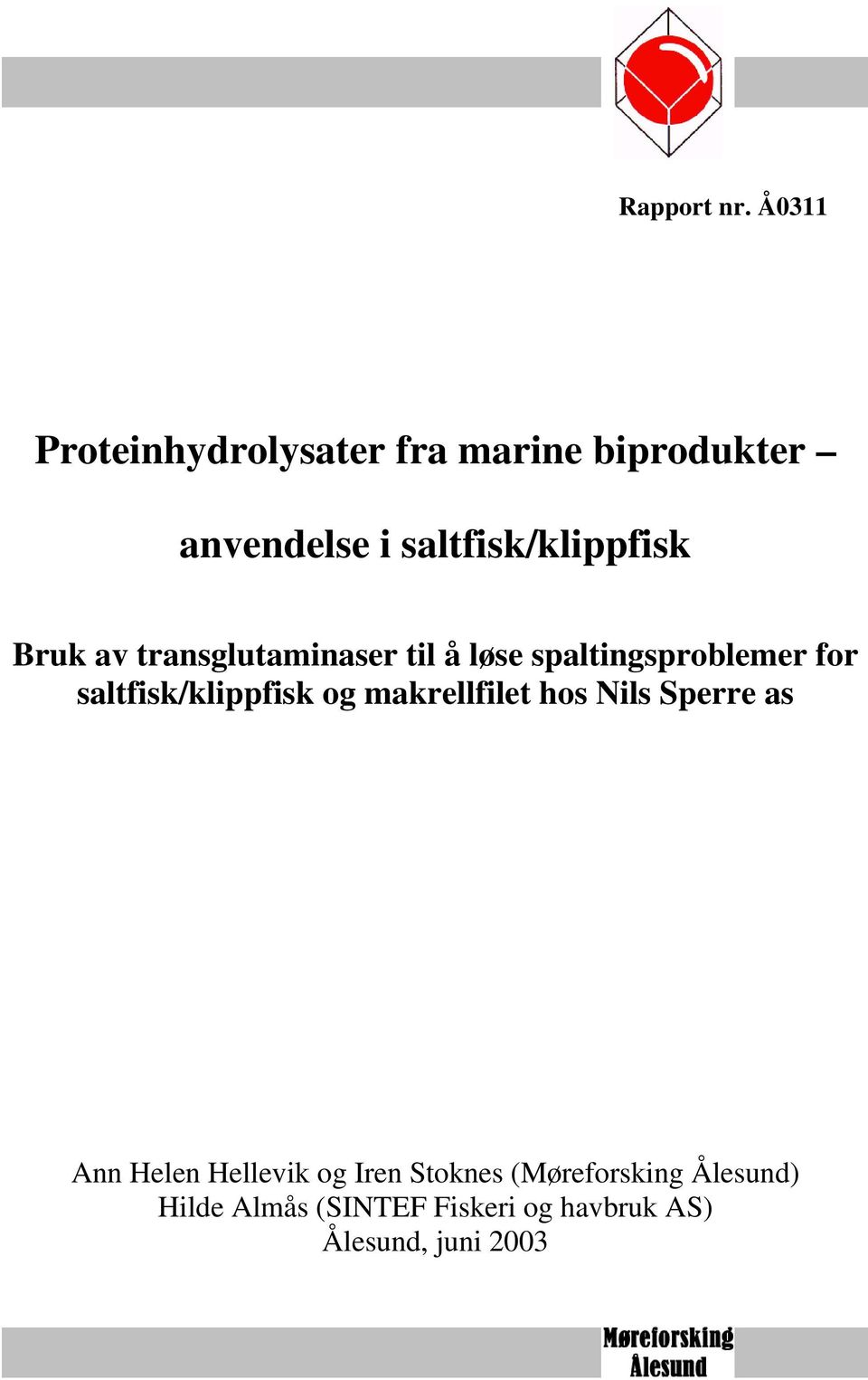 Bruk av transglutaminaser til å løse spaltingsproblemer for saltfisk/klippfisk og