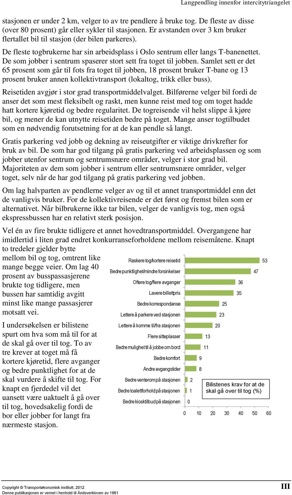 De som jobber i sentrum spaserer stort sett fra toget til jobben.