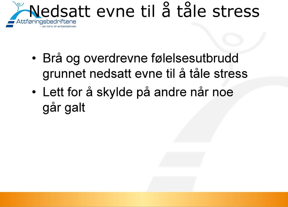 grunnet nedsatt evne til å tåle