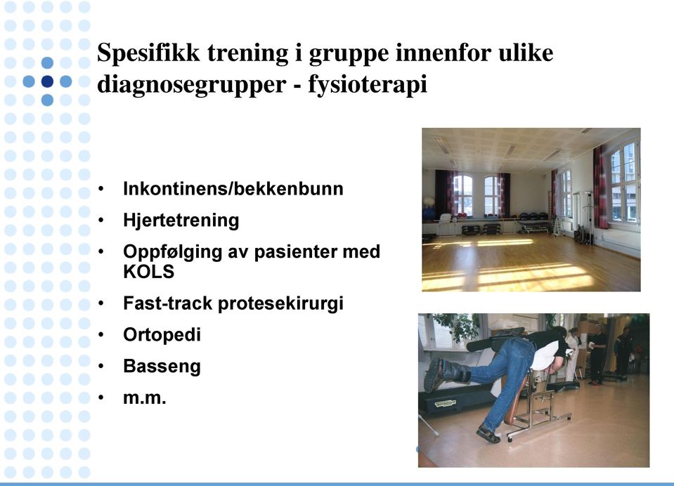 Inkontinens/bekkenbunn Hjertetrening Oppfølging