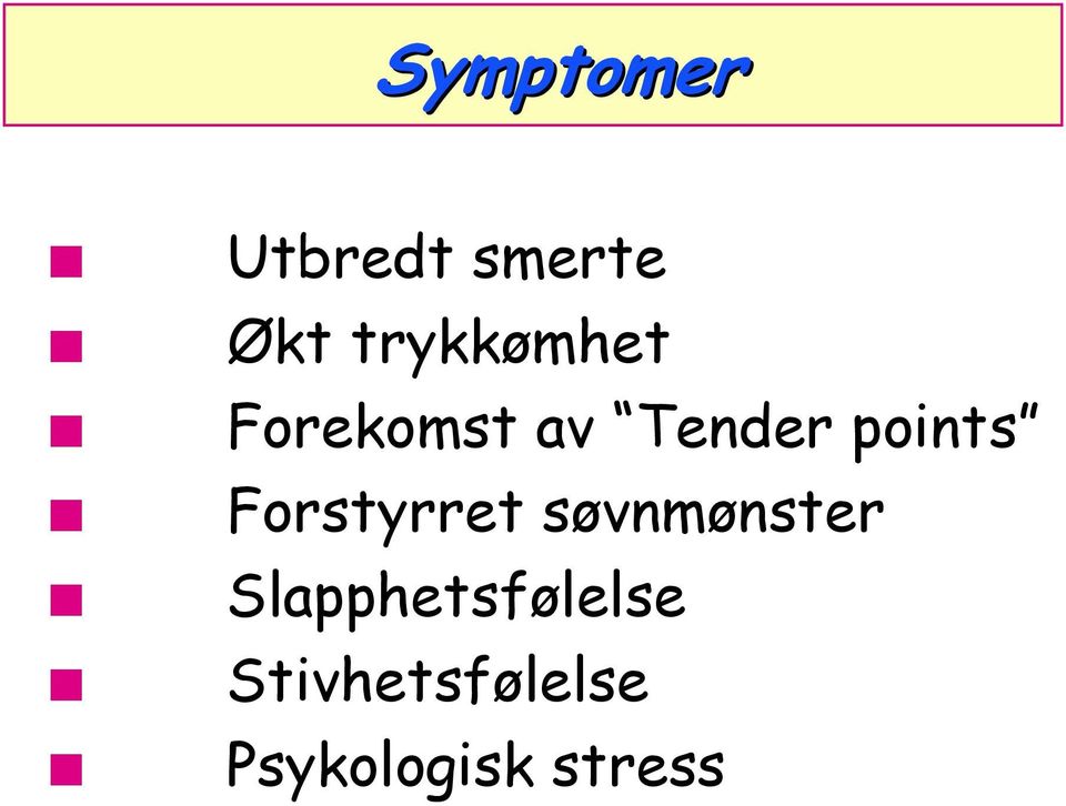 points Forstyrret søvnmønster