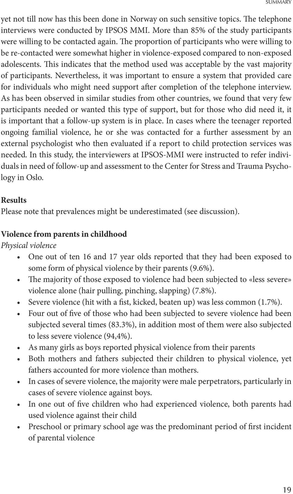 The proportion of participants who were willing to be re-contacted were somewhat higher in violence-exposed compared to non-exposed adolescents.