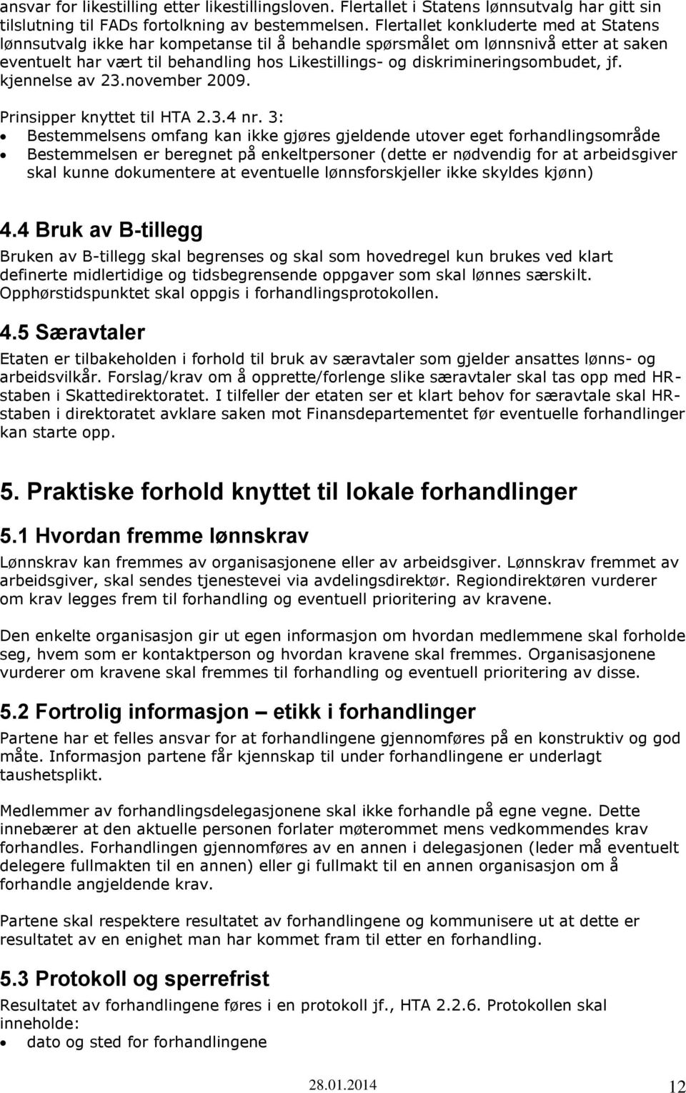 diskrimineringsombudet, jf. kjennelse av 23.november 2009. Prinsipper knyttet til HTA 2.3.4 nr.