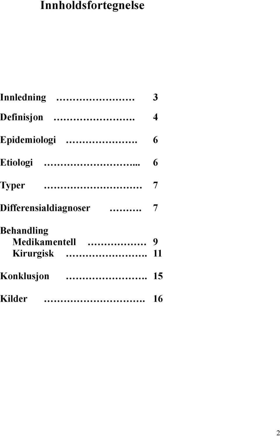 .. 6 Typer 7 Differensialdiagnoser.