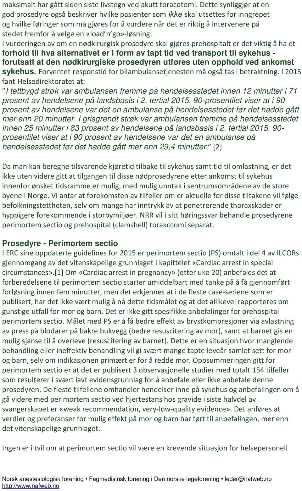 fremfor å velge en «load n go»-løsning.