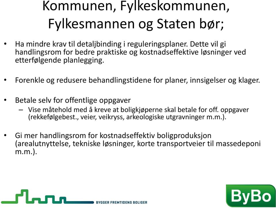 Forenkle redusere behandlingstidene for planer, innsigelser klager.