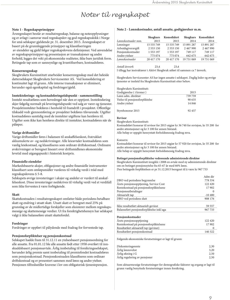 Ved anvendelse av regnskapsprinsipper og presentasjon av transaksjoner og andre forhold, legges det vekt på økonomiske realiteter, ikke bare juridisk form.