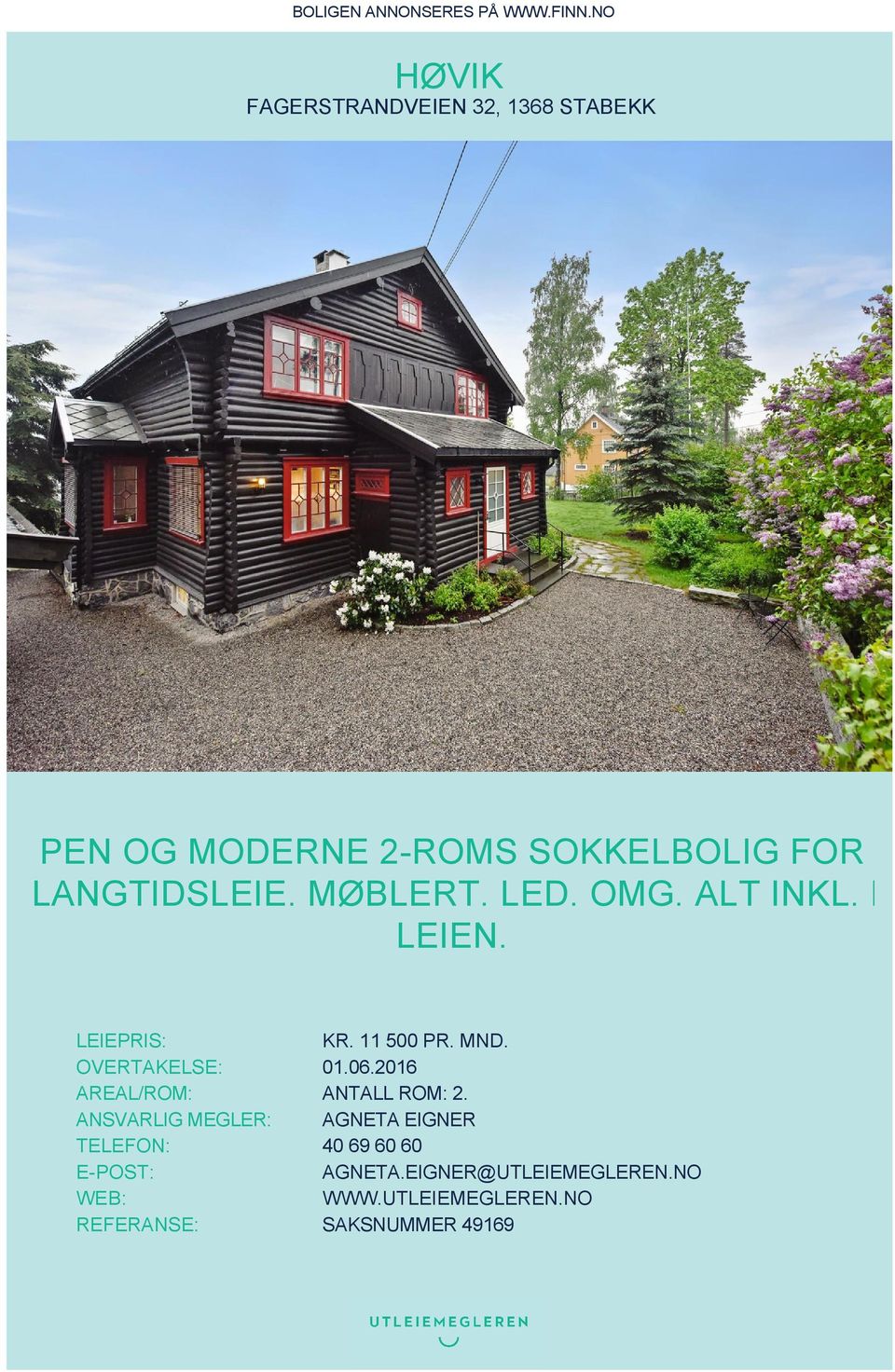 MØBLERT. LED. OMG. ALT INKL. I LEIEN. LEIEPRIS: KR. 11 500 PR. MND. OVERTAKELSE: 01.06.