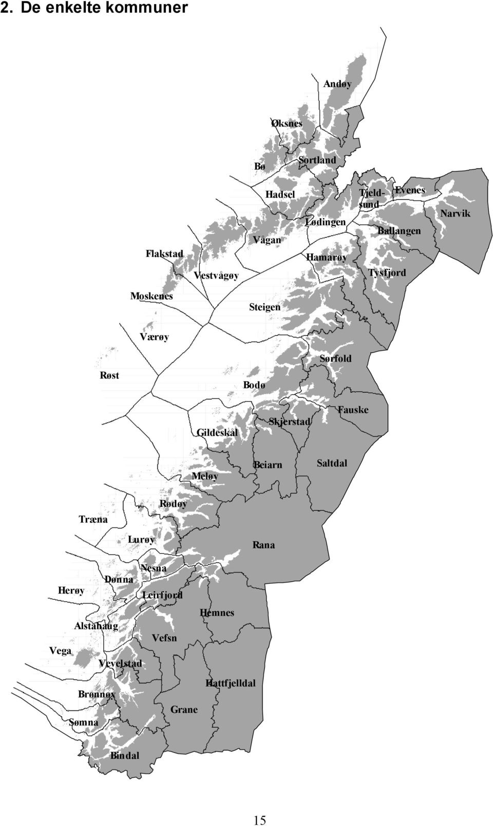 Beiarn Fauske Herøy Hadsel Gildeskål Vestvågøy Sortland Ballangen Øksnes Sømna Træna