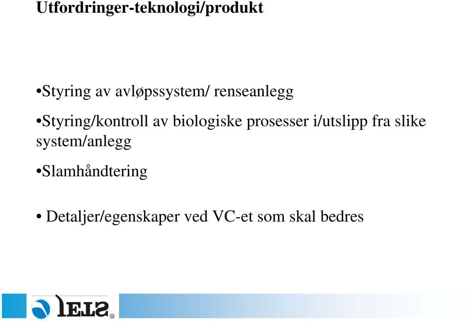 biologiske prosesser i/utslipp fra slike