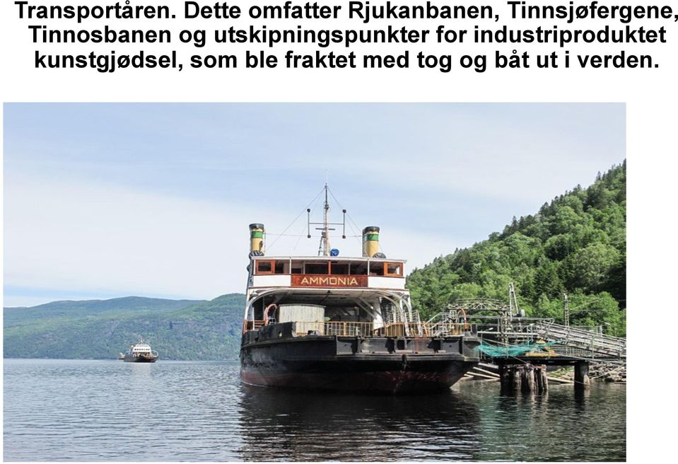 Tinnsjøfergene, Tinnosbanen og