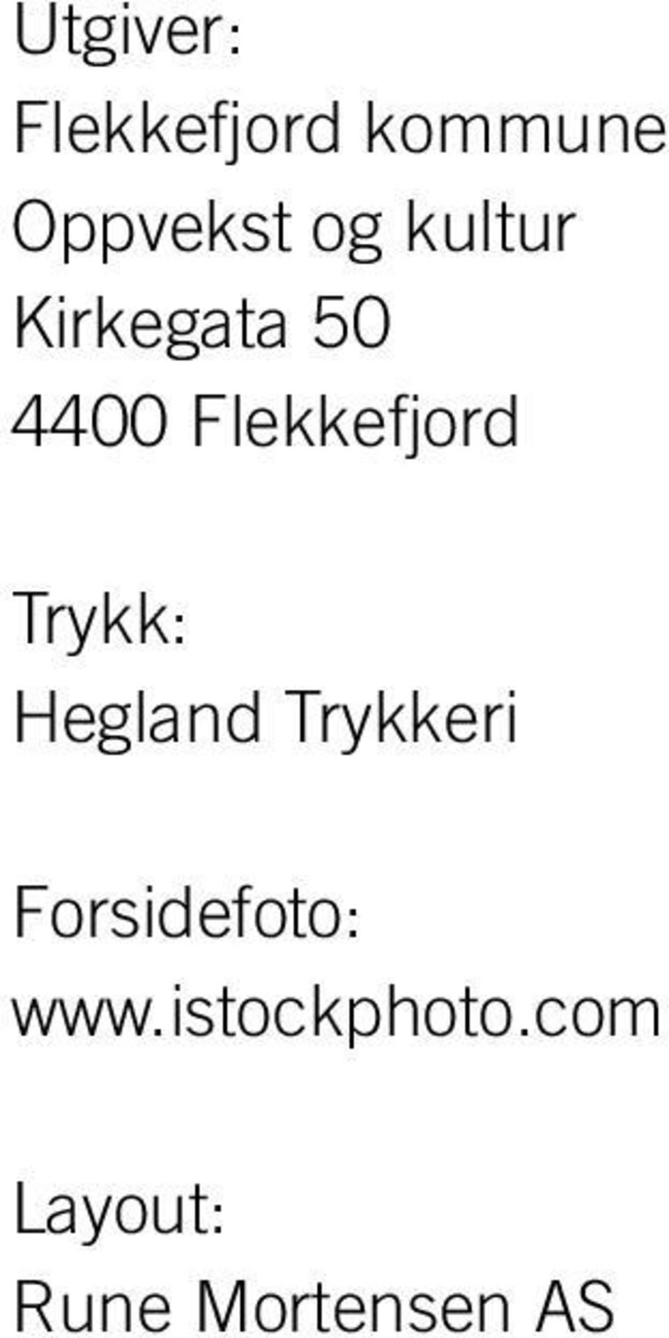 Trykk: Hegland Trykkeri Forsidefoto: