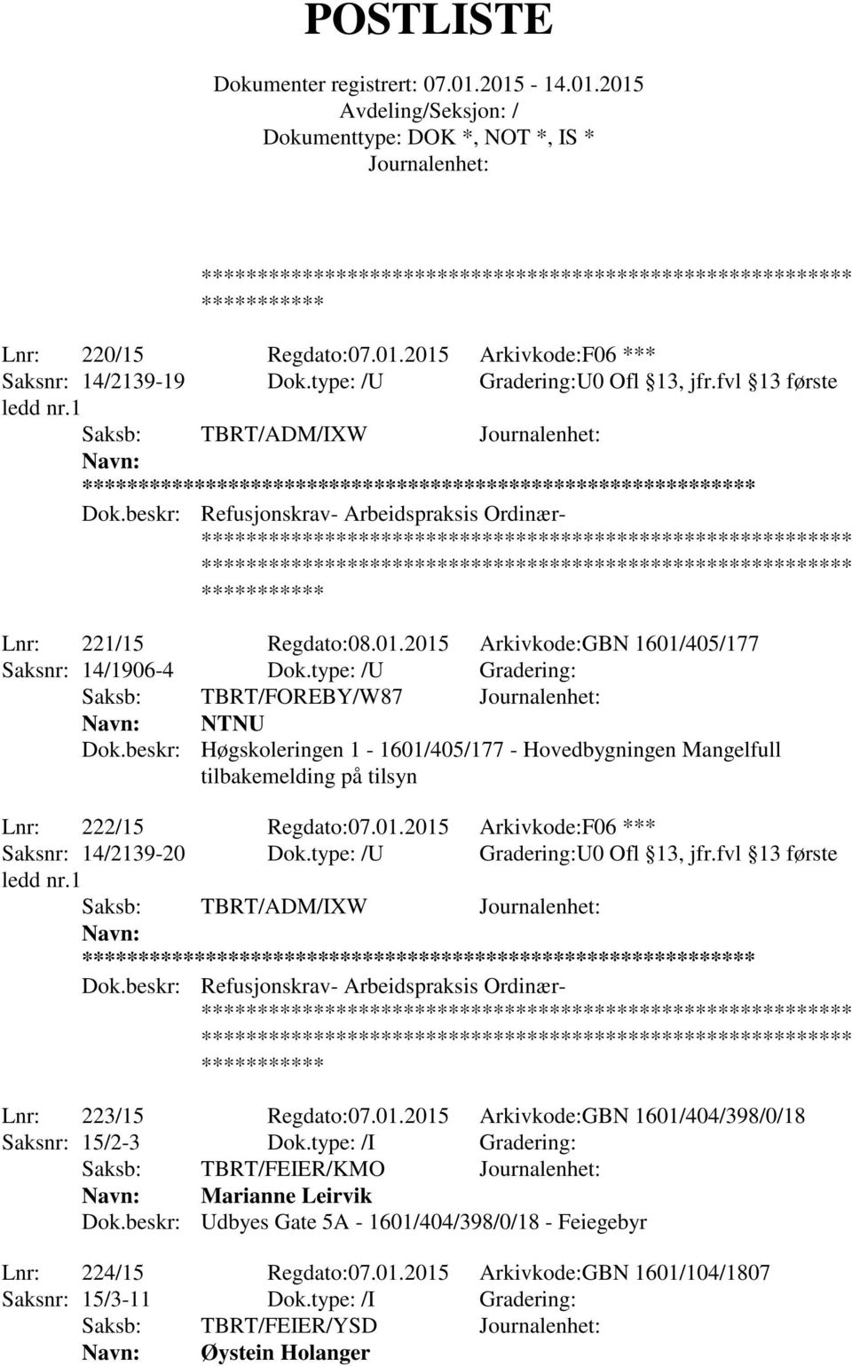 beskr: Refusjonskrav- Arbeidspraksis Ordinær- ********************************************************** ********************************************************** *********** Lnr: 221/15 Regdato:08.