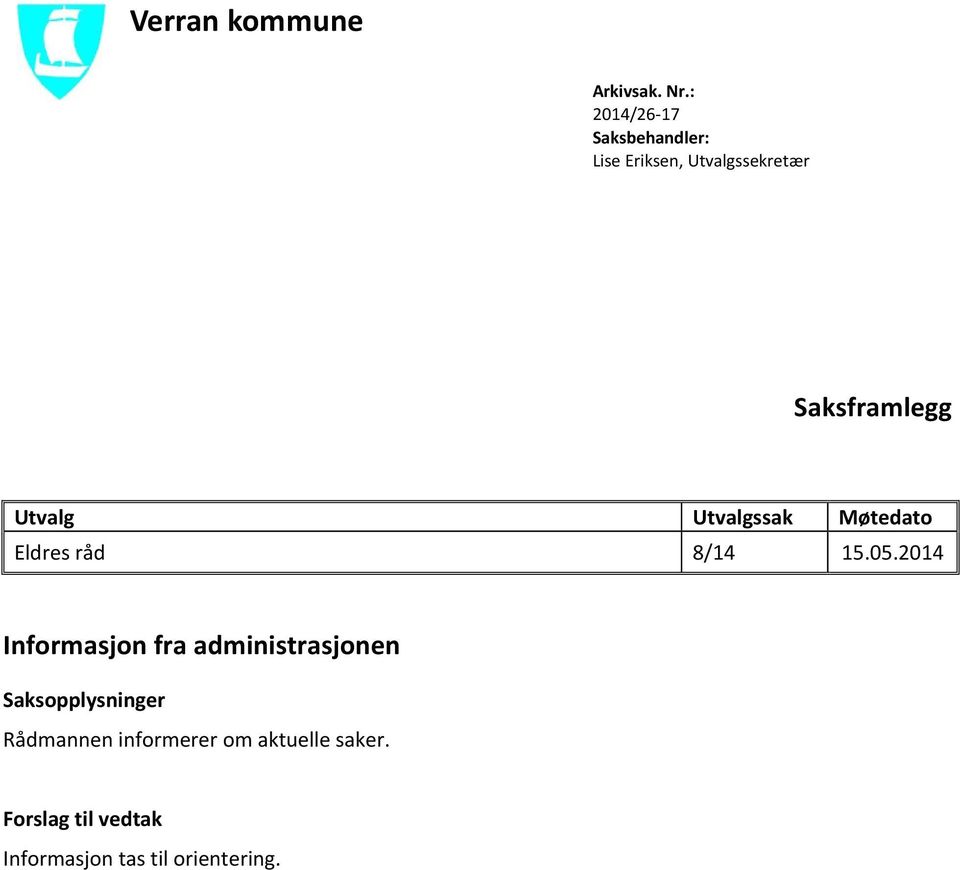 Utvalg Utvalgssak Møtedato Eldres råd 8/14 15.05.