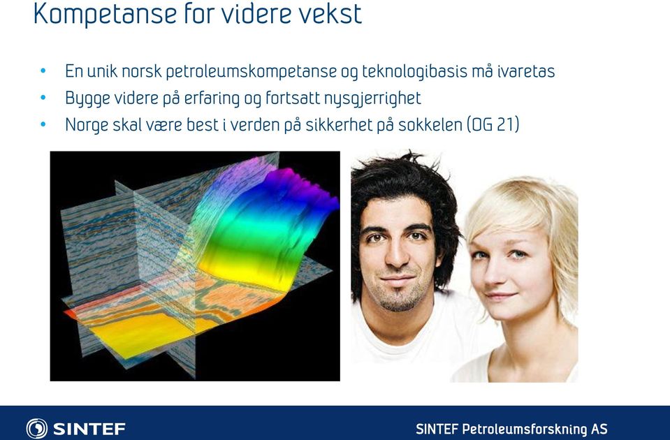 Bygge videre på erfaring og fortsatt nysgjerrighet