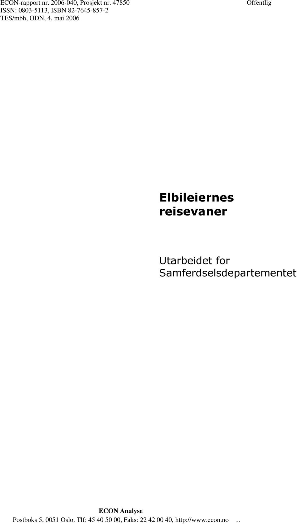 mai 2006 Offentlig Elbileiernes reisevaner Utarbeidet for