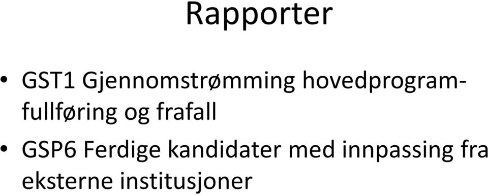 frafall GSP6 Ferdige kandidater