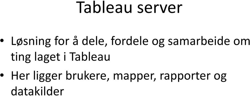 ting laget i Tableau Her ligger