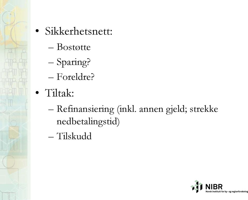 Tiltak: Refinansiering (inkl.