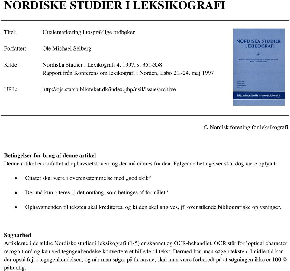 php/nsil/issue/archive Nordisk forening for leksikografi Betingelser for brug af denne artikel Denne artikel er omfattet af ophavsretsloven, og der må citeres fra den.