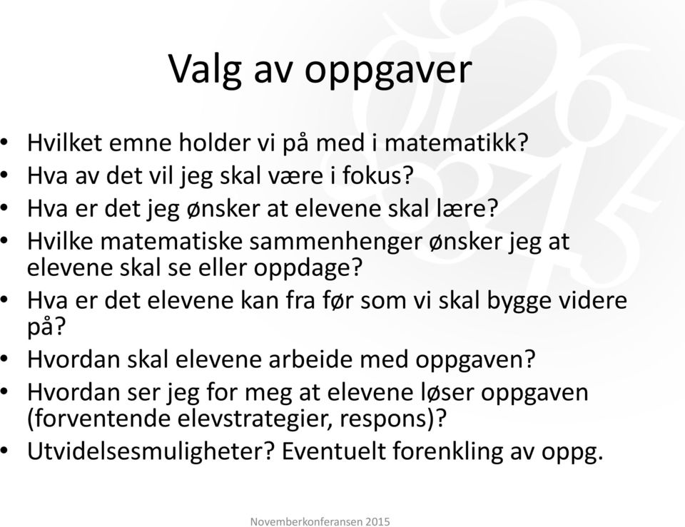 Hvilke matematiske sammenhenger ønsker jeg at elevene skal se eller oppdage?