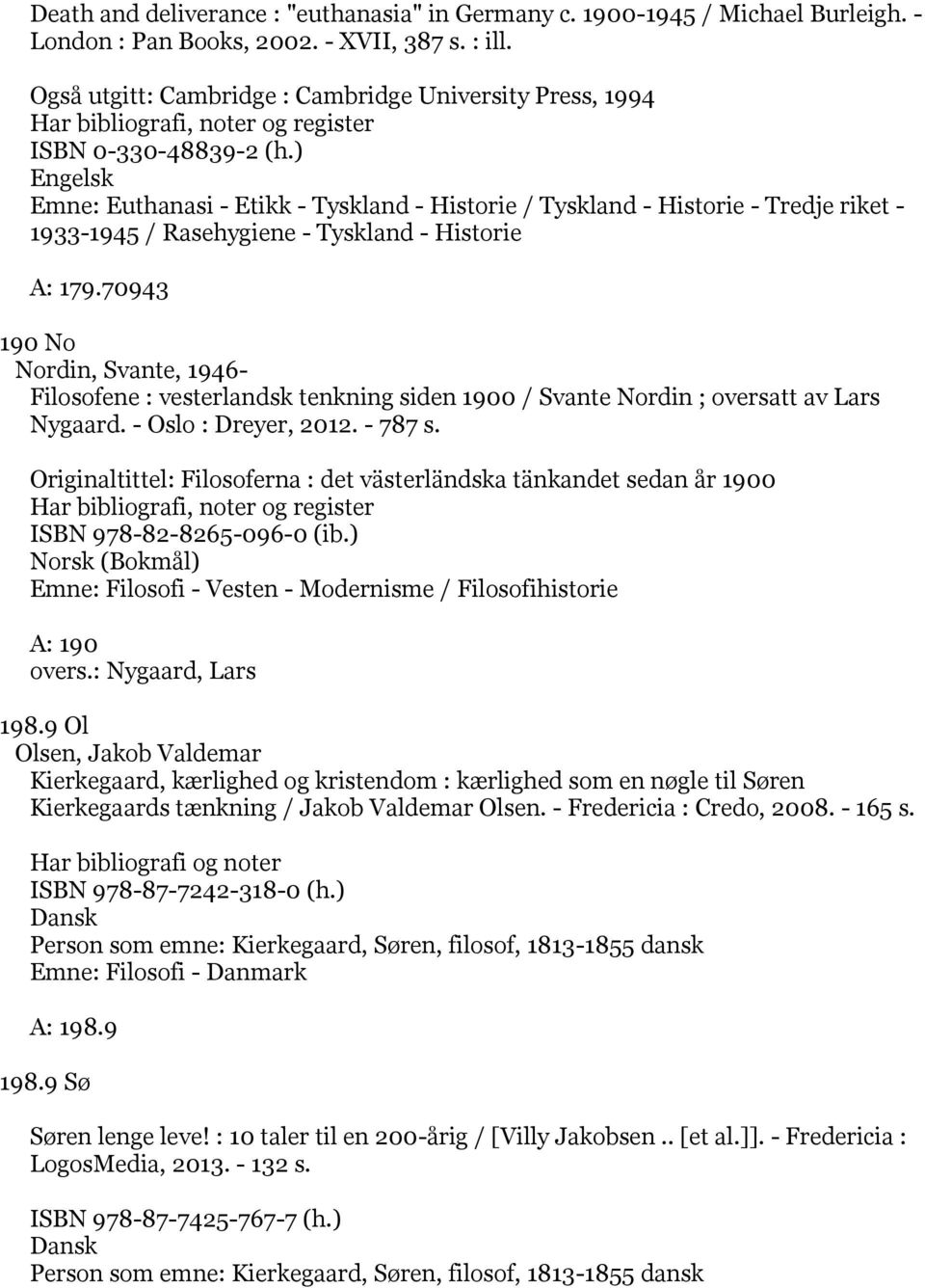 ) Emne: Euthanasi - Etikk - Tyskland - Historie / Tyskland - Historie - Tredje riket - 1933-1945 / Rasehygiene - Tyskland - Historie A: 179.