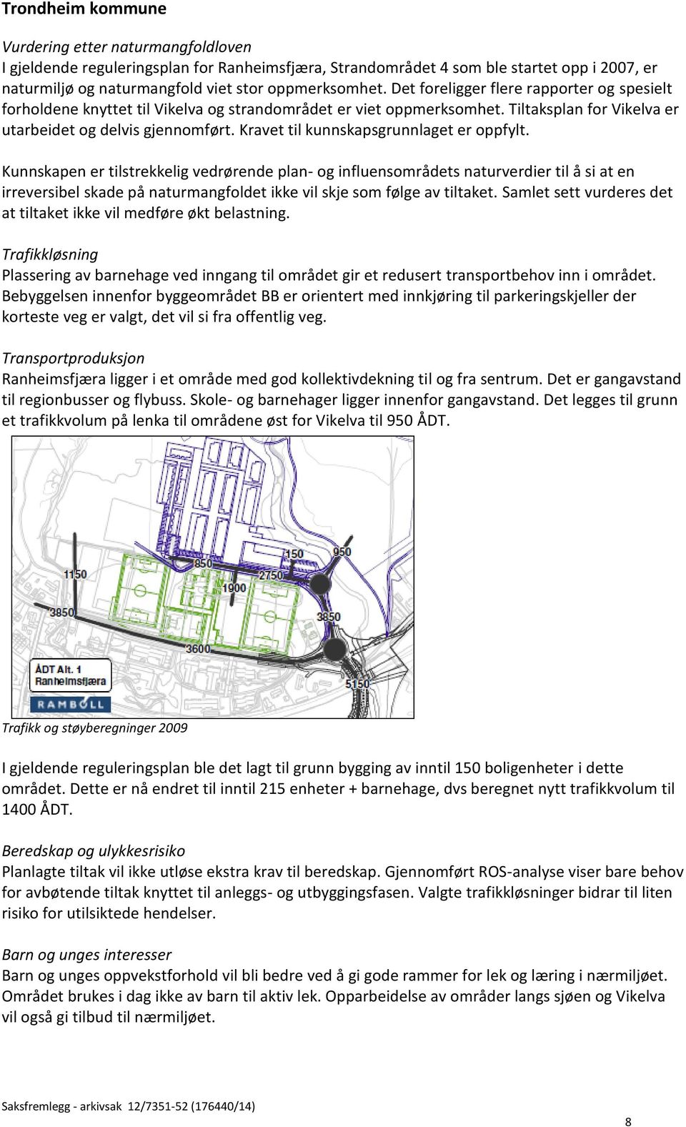 Kravet til kunnskapsgrunnlaget er oppfylt.