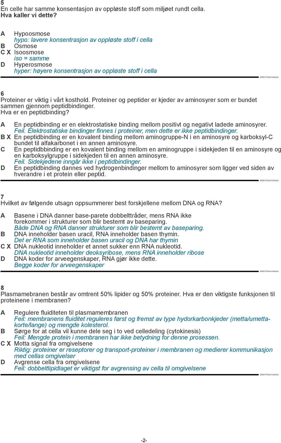 kosthold. Proteiner og peptider er kjeder av aminosyrer som er bundet sammen gjennom peptidbindinger. Hva er en peptidbinding?