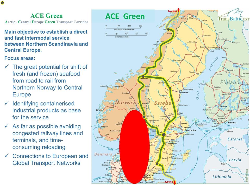 Fcus areas: The great ptential fr shift f fresh (and frzen) seafd frm rad t rail frm Nrthern Nrway t Central Eurpe Identifying