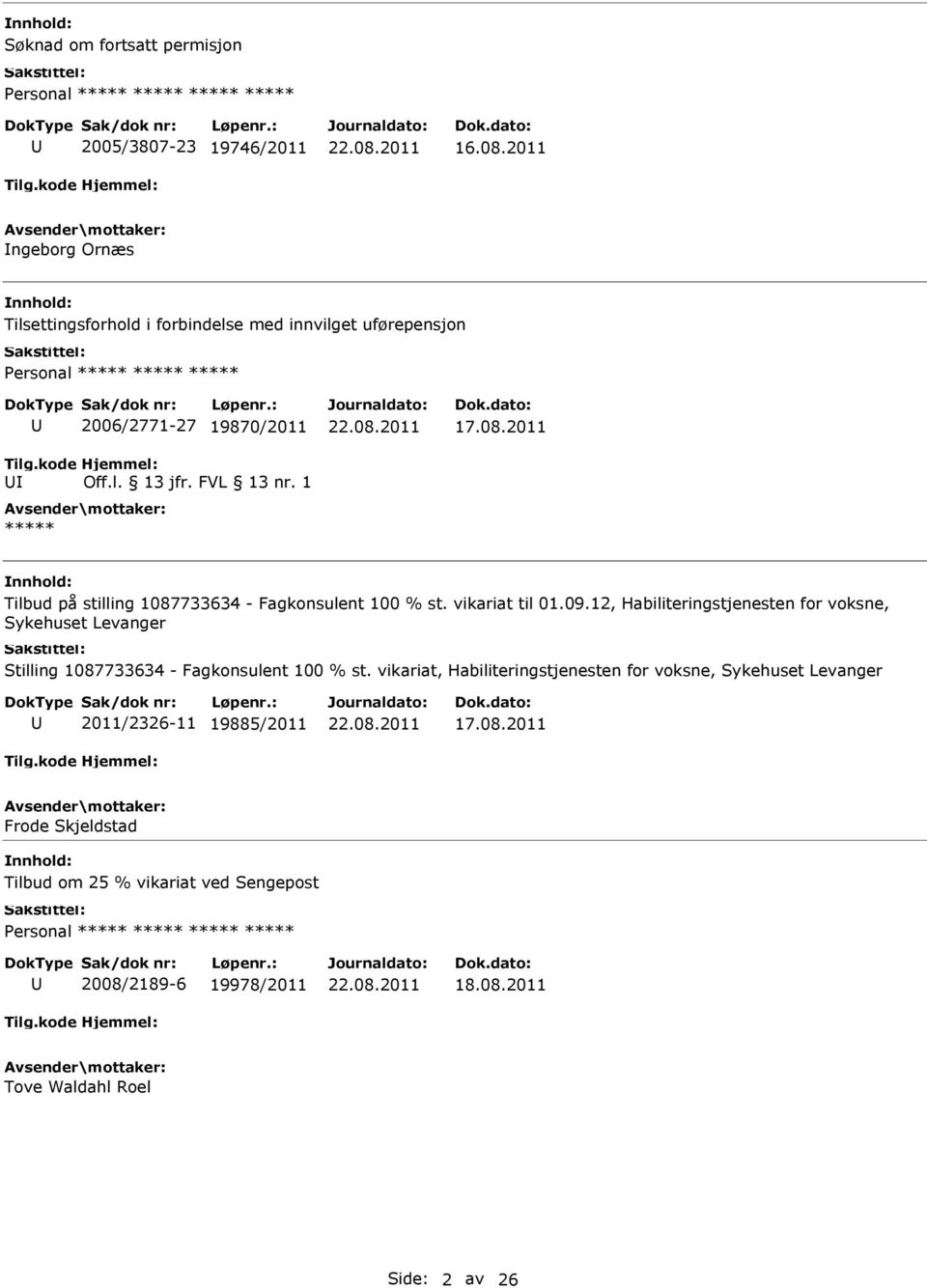 2011 Tilbud på stilling 1087733634 - Fagkonsulent 100 % st. vikariat til 01.09.