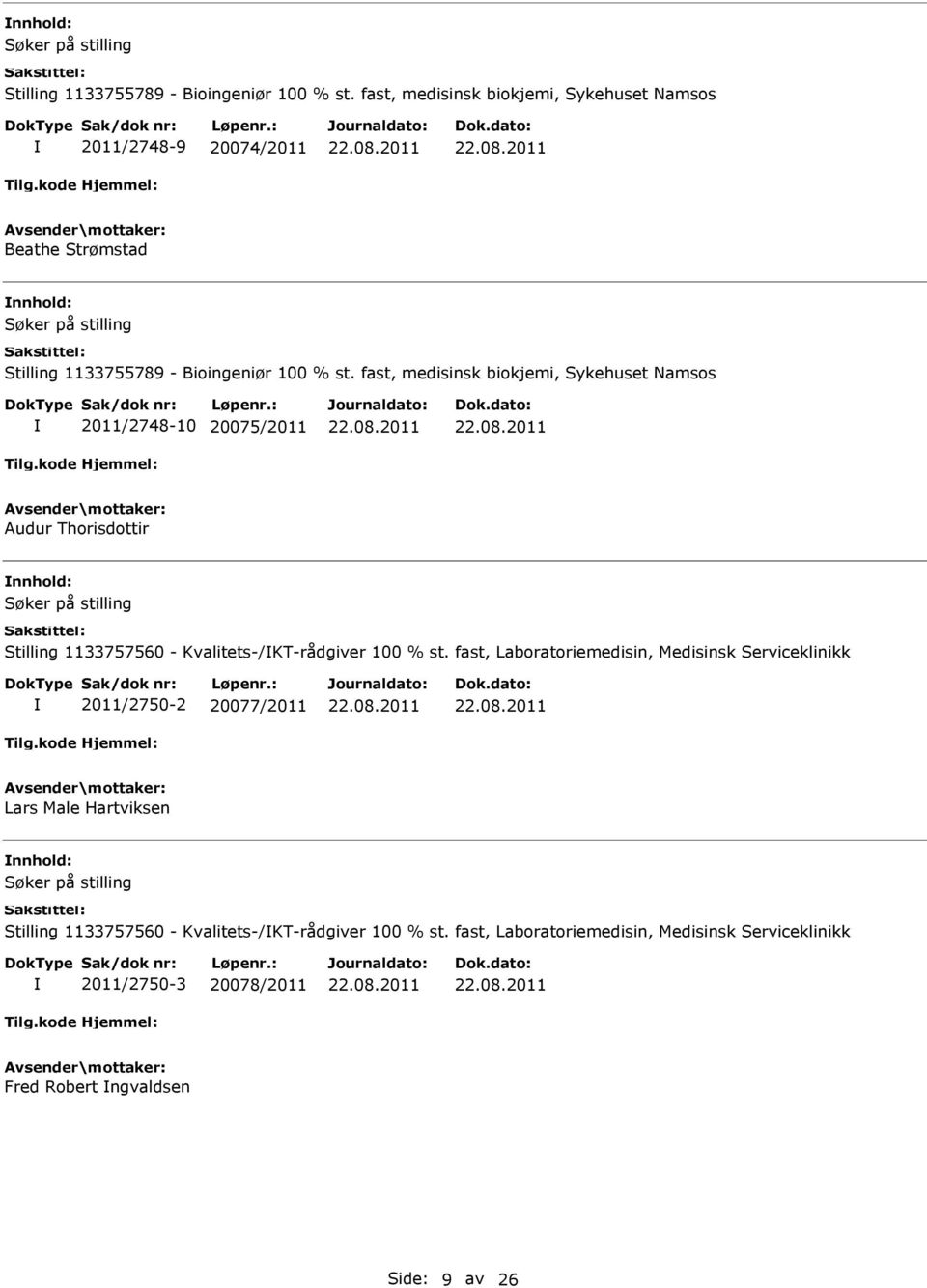 20075/2011 Audur Thorisdottir Stilling 1133757560 - Kvalitets-/KT-rådgiver 100 % st.