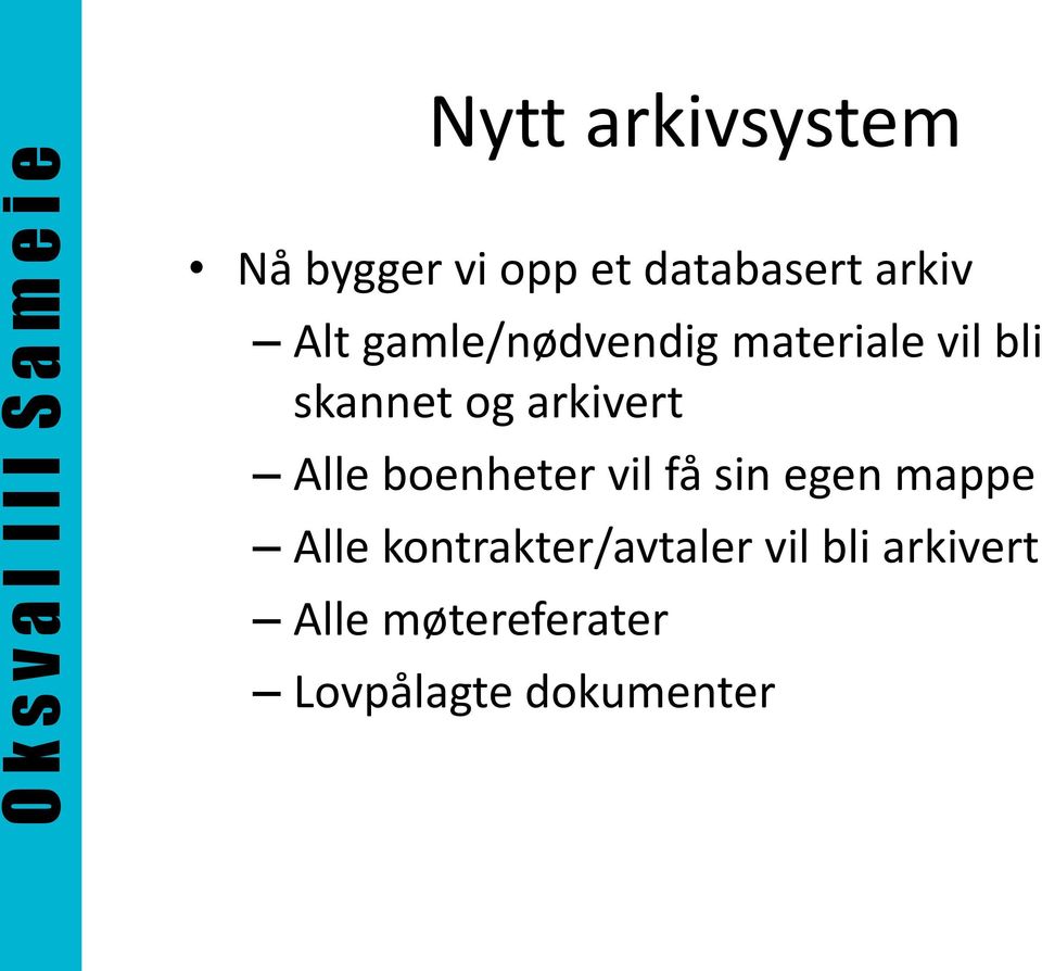 Alle boenheter vil få sin egen mappe Alle