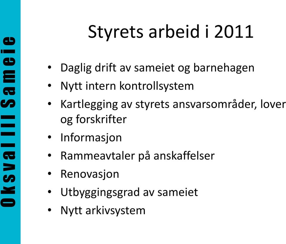 ansvarsområder, lover og forskrifter Informasjon