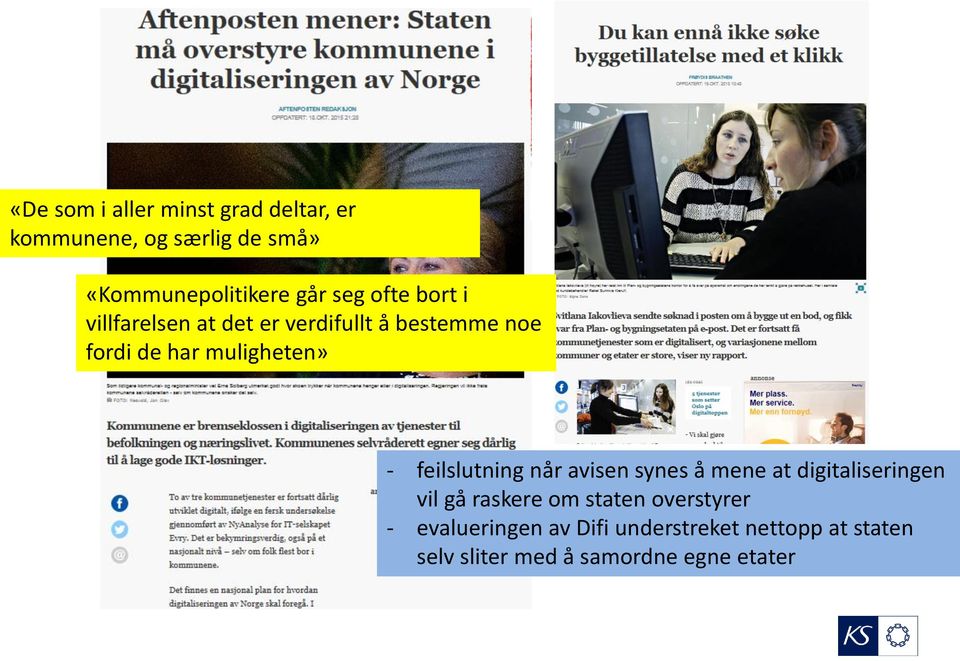 feilslutning når avisen synes å mene at digitaliseringen vil gå raskere om staten