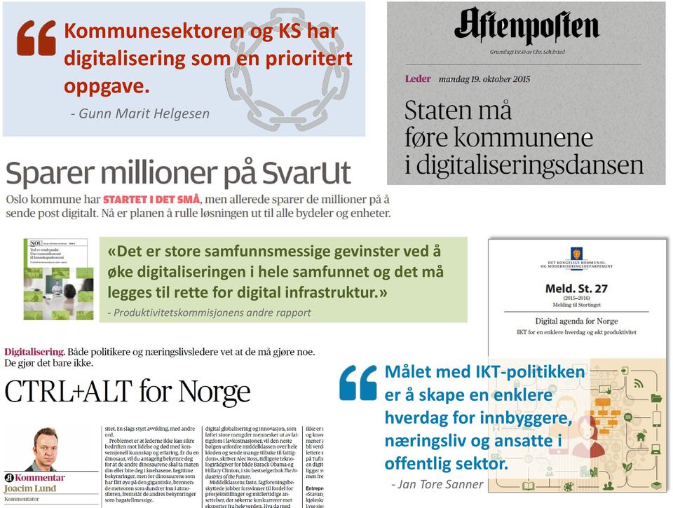 samfunnet og det må legges til rette for digital infrastruktur.