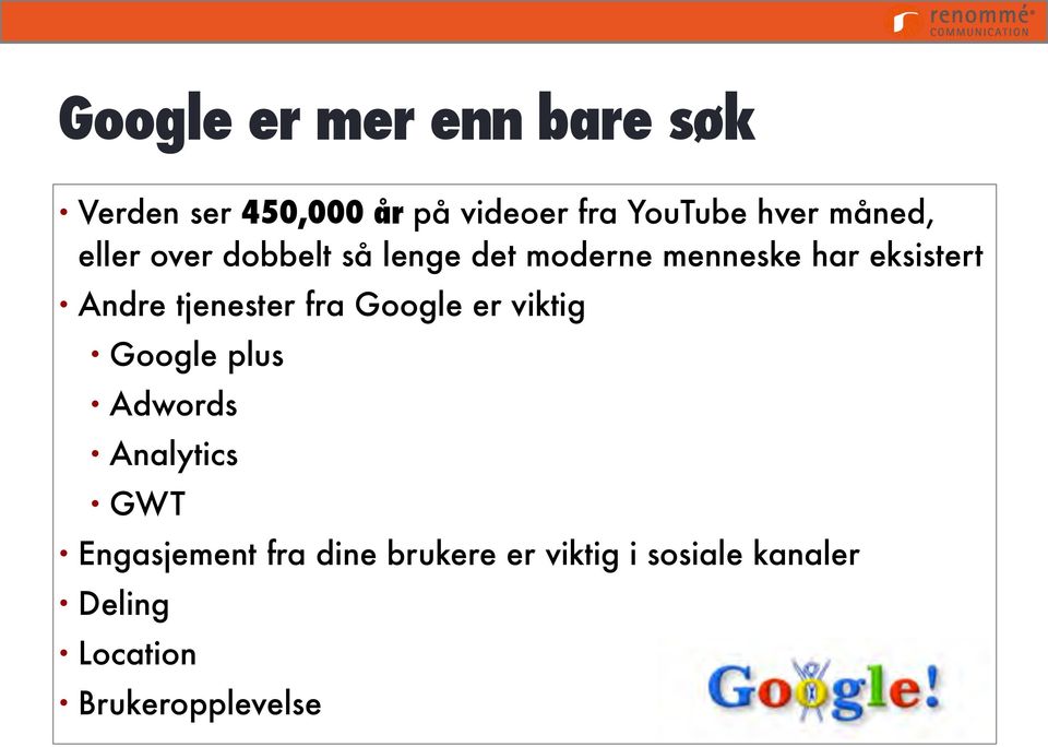 tjenester fra Google er viktig Google plus Adwords Analytics GWT Engasjement