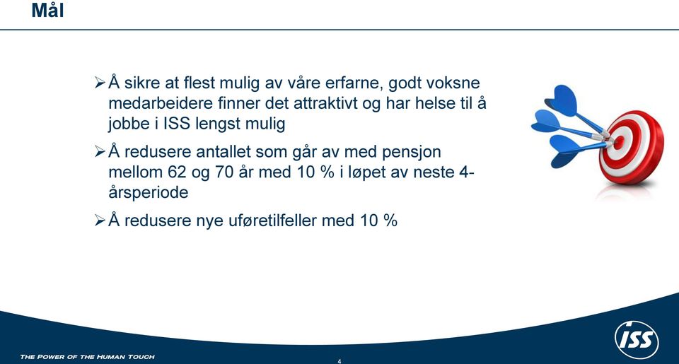 redusere antallet som går av med pensjon mellom 62 og 70 år med 10 %