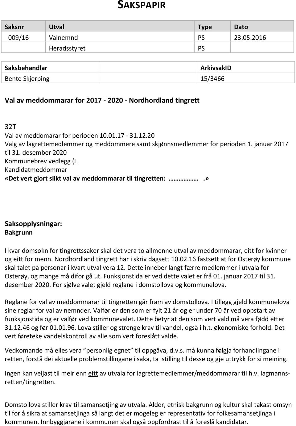 20 Valg av lagrettemedlemmer og meddommere samt skjønnsmedlemmer for perioden 1. januar 2017 til 31.