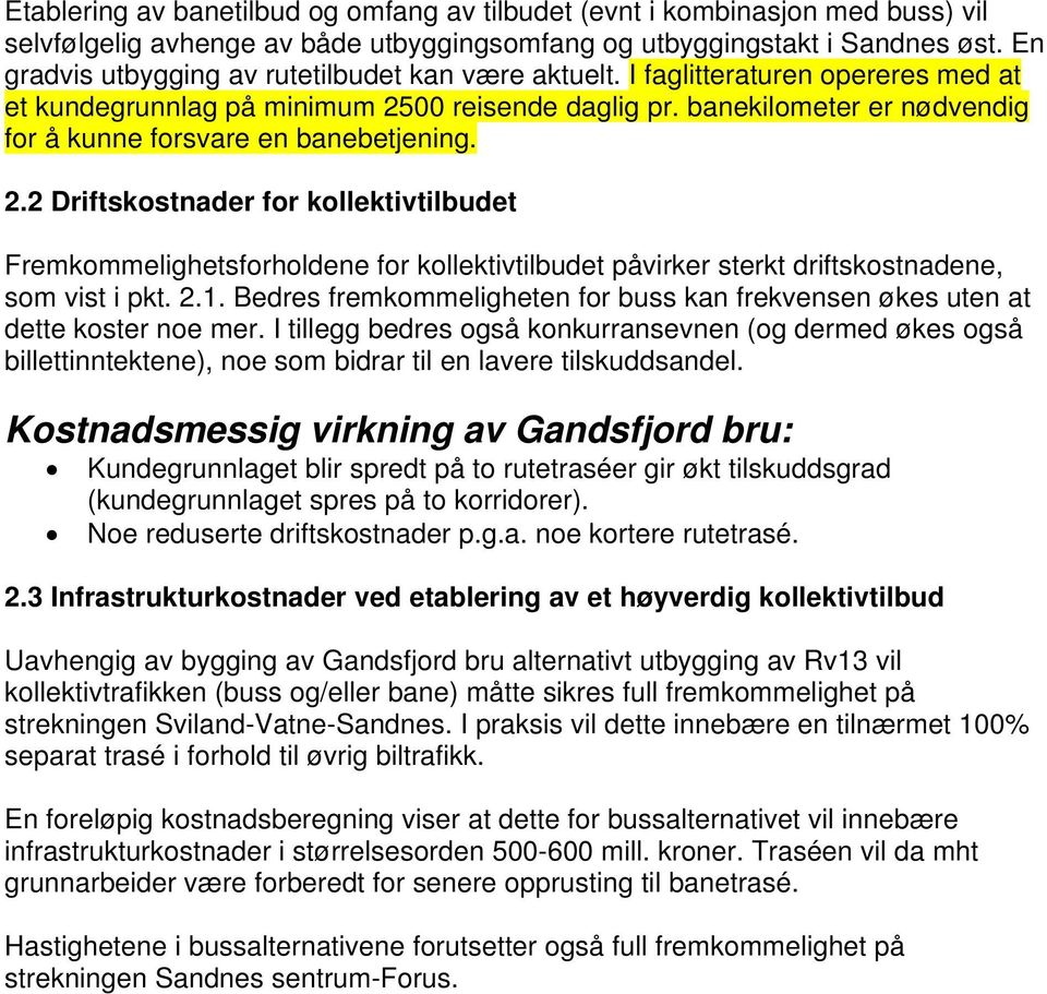 banekilometer er nødvendig for å kunne forsvare en banebetjening. 2.