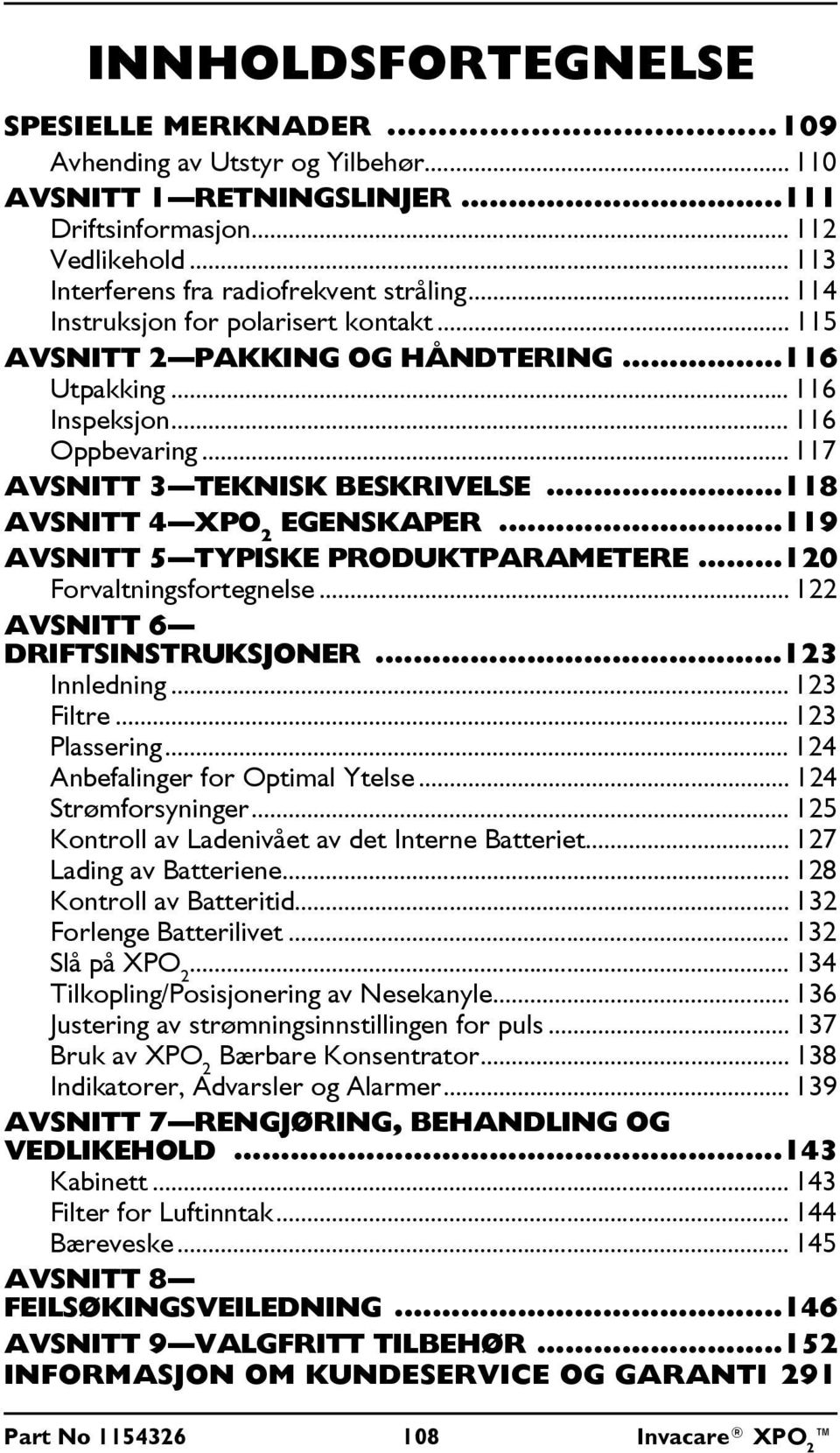 ..118 AVSNITT 4 XPO 2 EGENSKAPER...119 AVSNITT 5 TYPISKE PRODUKTPARAMETERE...120 Forvaltningsfortegnelse... 122 AVSNITT 6 DRIFTSINSTRUKSJONER...123 Innledning... 123 Filtre... 123 Plassering.