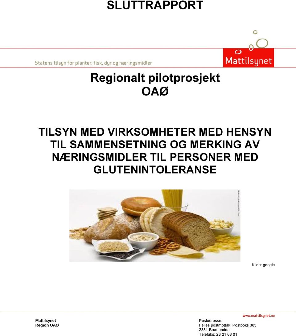 MED GLUTENINTOLERANSE Kilde: google Mattilsynet Region OAØ