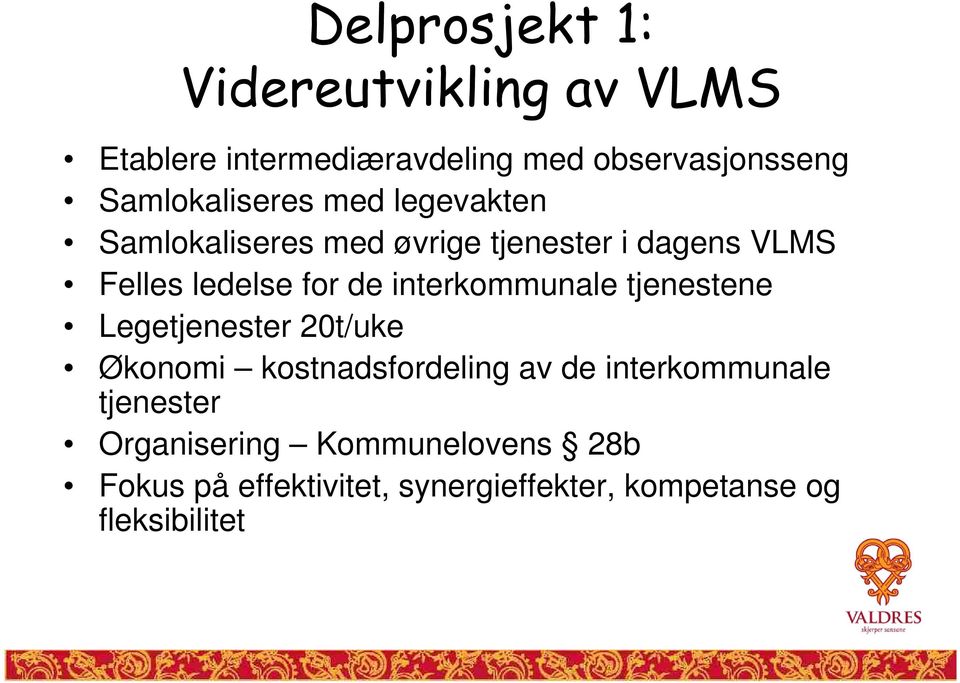 de interkommunale tjenestene Legetjenester 20t/uke Økonomi kostnadsfordeling av de interkommunale