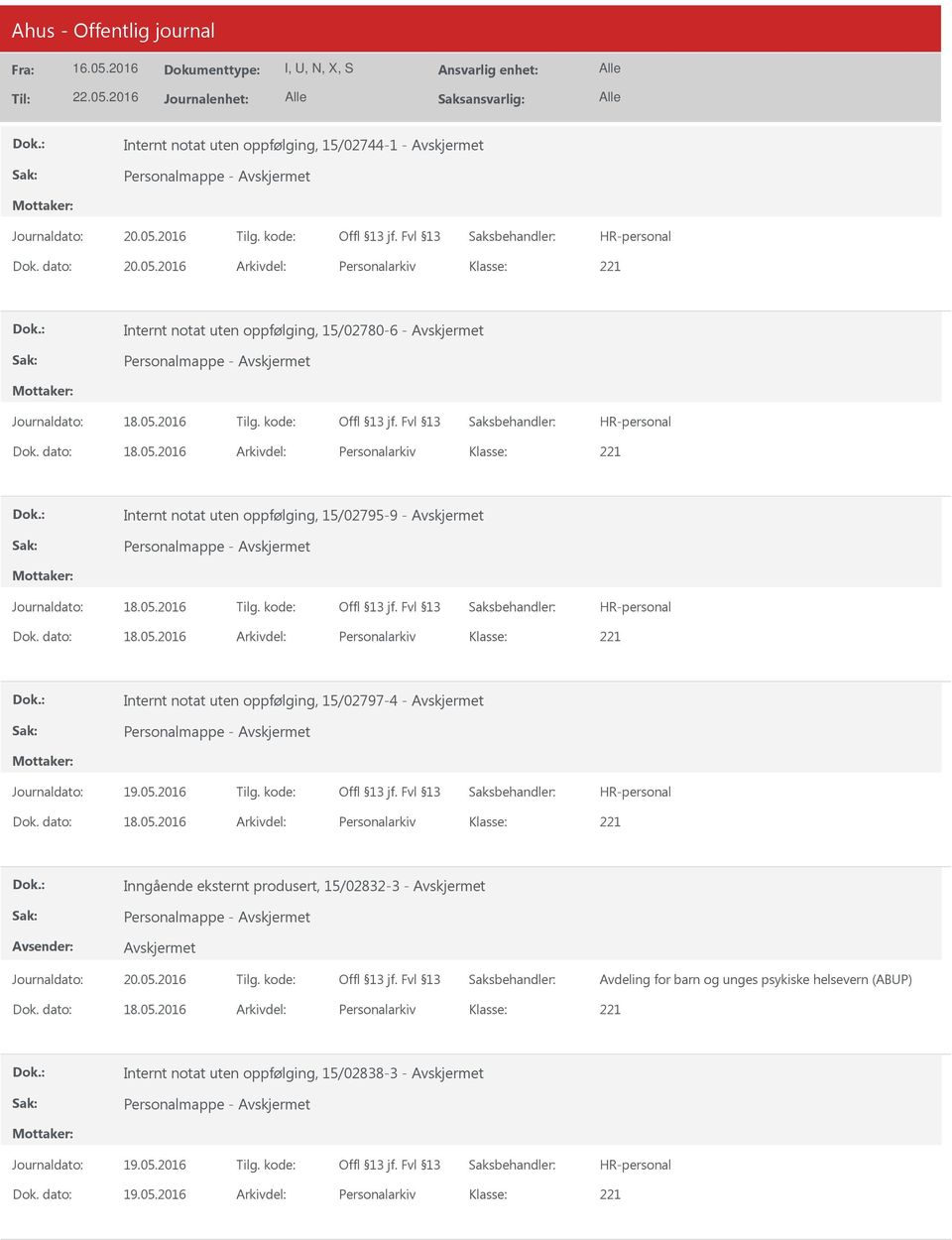 dato: 18.05.2016 Arkivdel: Personalarkiv Inngående eksternt produsert, 15/02832-3 - Avdeling for barn og unges psykiske helsevern (ABP) Dok.