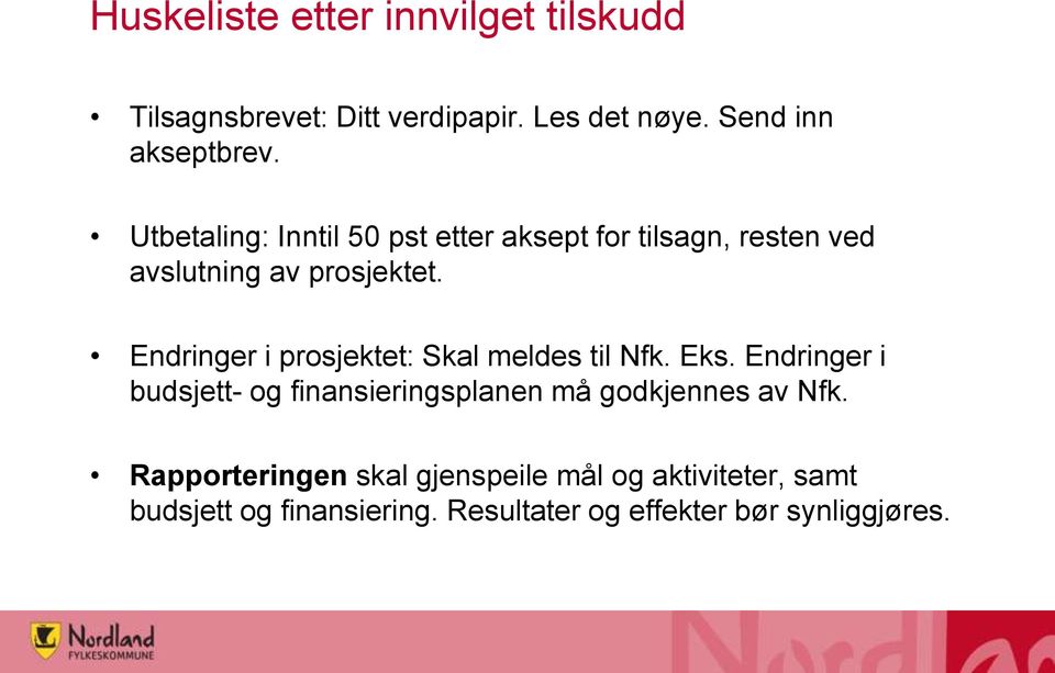 Endringer i prosjektet: Skal meldes til Nfk. Eks.