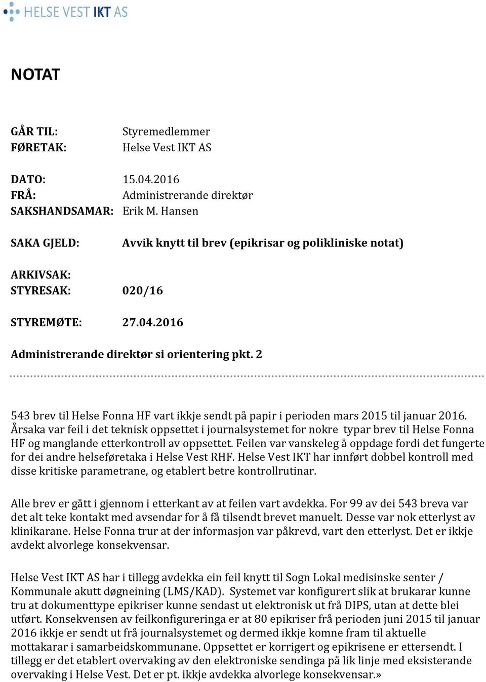 2 543 brev til Helse Fonna HF vart ikkje sendt på papir i perioden mars 2015 til januar 2016.