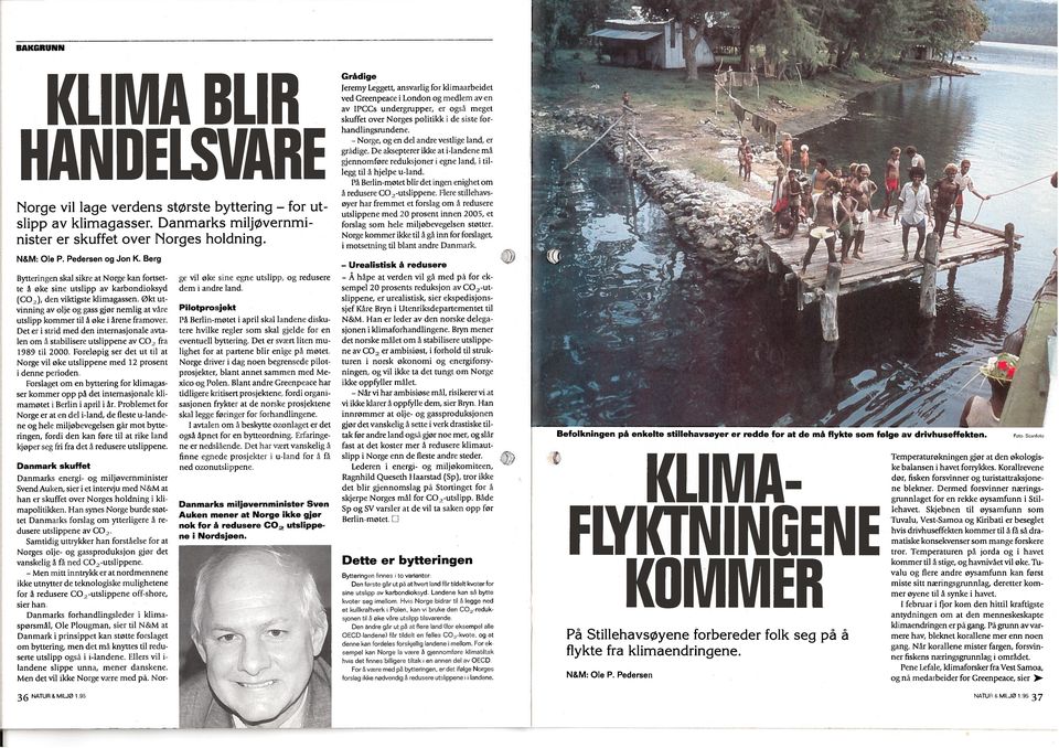 økt ut vinning av olje og gass gjør nemlig at vare utslipp kommer til a øke i arene framover. Det er i strid med den internasjonale avta len om å stabilisere utslippene av CO2 fra 1989 til 2000.