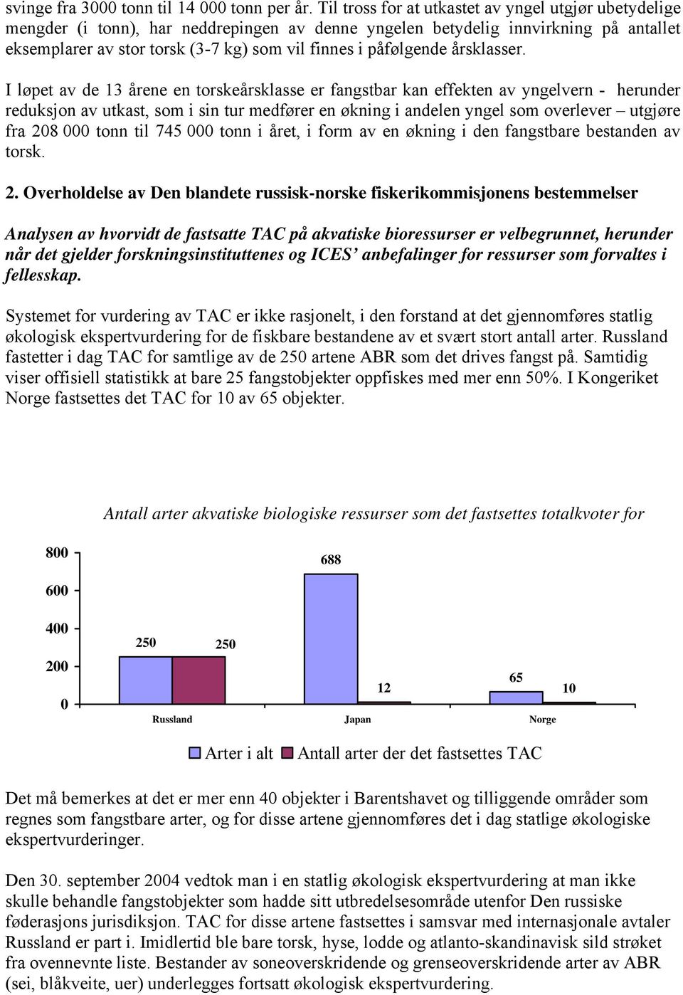 påfølgende årsklasser.