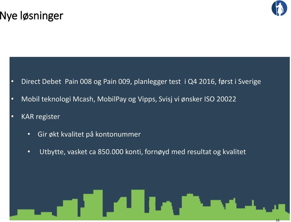 Svisj vi ønsker ISO 20022 KAR register Gir økt kvalitet på