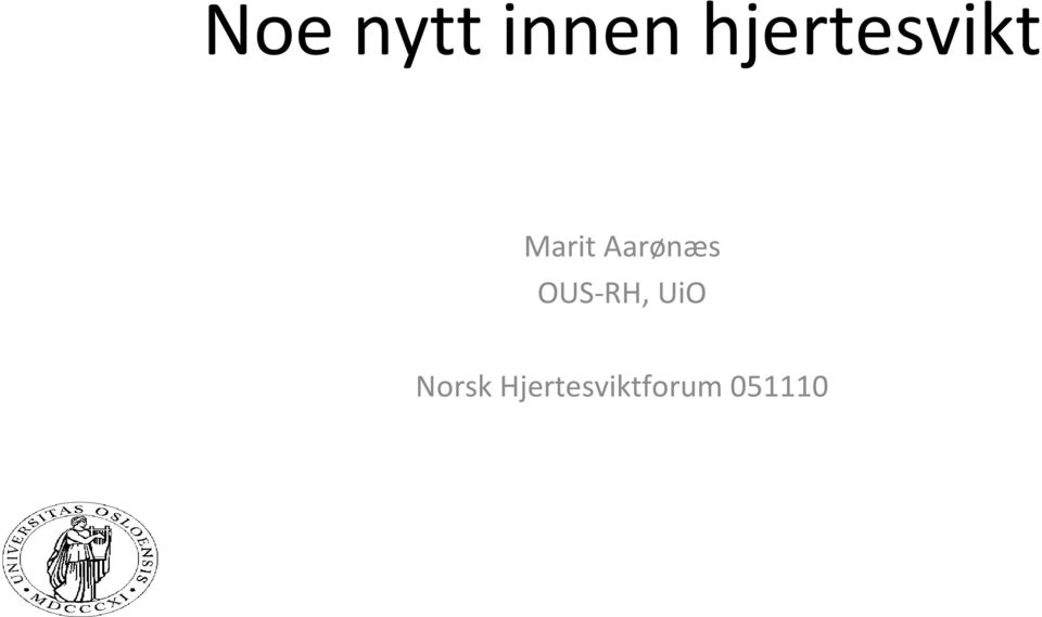 Aarønæs OUS RH, UiO